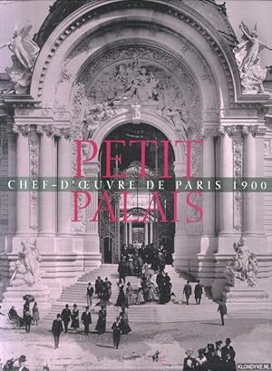 Bild des Verkufers fr Le petit palais. Chef-d'oeuvre de Paris 1900 zum Verkauf von Klondyke