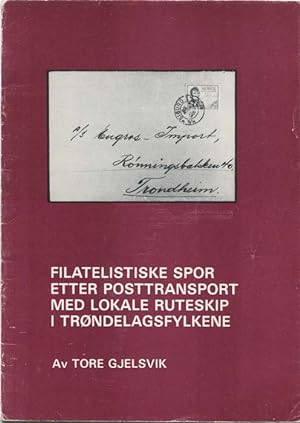 Imagen del vendedor de Filatelistiske spor etter posttransport med lokale ruteskip i Trondelagsfylkene a la venta por Pennymead Books PBFA