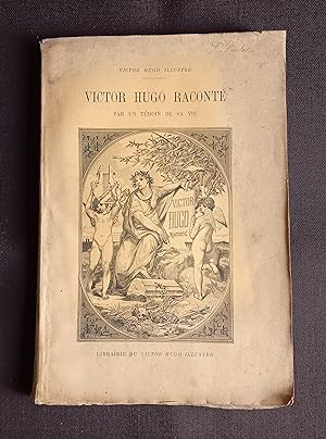 Image du vendeur pour Victor Hugo illustr - Victor Hugo racont par un tmoin de sa vie mis en vente par Librairie Ancienne Zalc
