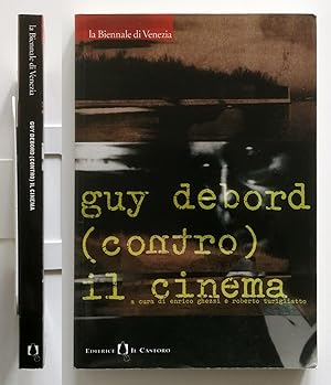 Guy Debord (contro) il cinema Cura E. Ghezzi R.Turigliatto La Biennale 2001 Raro