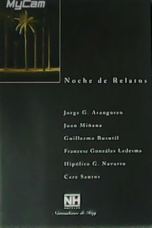 Imagen del vendedor de Noche de Relatos 2: Volamos todos los das. Siempre nos quedar Pars. Manos de Plata. Yo tambin me llamo Julia. La prosa (un cuento potico pues). La Habana Vieja dorada y trgica. a la venta por Librera y Editorial Renacimiento, S.A.