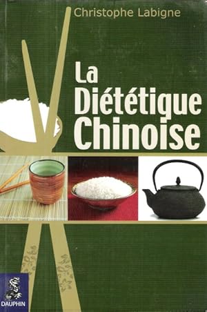 Bild des Verkufers fr La Dittique Chinoise : L'alimentation nergtique Selon la Mdecine Chinoise Pluri-Millmaire zum Verkauf von Au vert paradis du livre