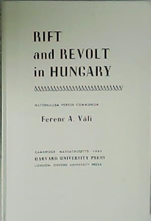 Image du vendeur pour Rift and Revolt in Hungary. Nationalism versus Communism. mis en vente par Librera y Editorial Renacimiento, S.A.