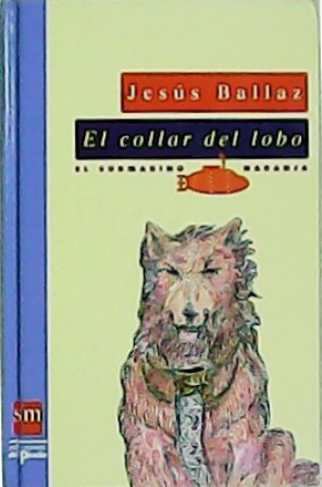 Imagen del vendedor de El collar del lobo. Ilustraciones de Antonio Lancho. a la venta por Librería y Editorial Renacimiento, S.A.