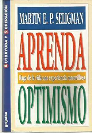 Seller image for Aprenda optimismo. Haga de la vida una experiencia gratificante. for sale by Librera y Editorial Renacimiento, S.A.