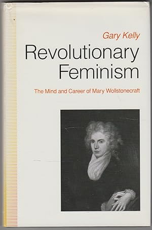 Immagine del venditore per Revolutionary Feminism: The Mind and Career of Mary Wollstonecraft venduto da The Glass Key