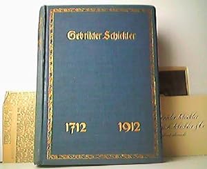 Die Geschichte des Bankhauses Gebrüder Schickler 1712 - 1912. Festschrift zum 200jährigen Bestehen.