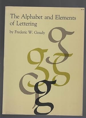 Seller image for THE ALPHABET AND ELEMENTS OF LETTERING for sale by The Reading Well, Ltd.