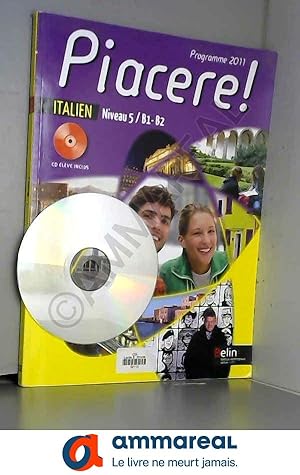 Seller image for Italien Niveau 5 / B1-B2 Piacere ! : Programme 2011 (1CD audio) for sale by Ammareal
