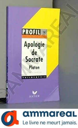 Image du vendeur pour Apologie de Socrate : Traduction originale mis en vente par Ammareal