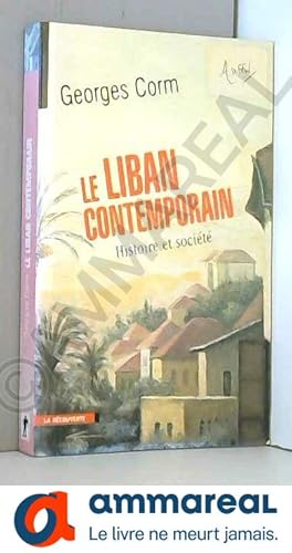 Image du vendeur pour Le Liban contemporain : Histoire et Socit mis en vente par Ammareal