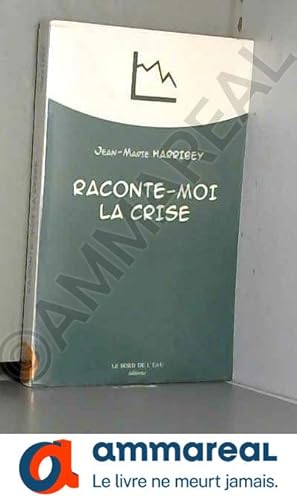 Immagine del venditore per Raconte-moi la crise venduto da Ammareal
