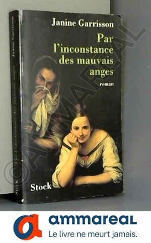 Seller image for Par l'inconstance des mauvais anges for sale by Ammareal