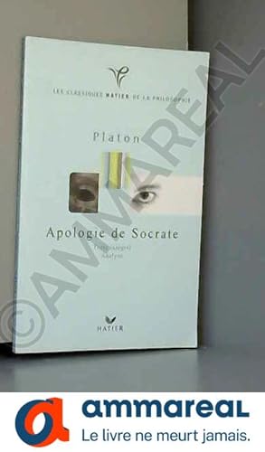 Image du vendeur pour Les classiques Hatier de la philosophie : Platon : Apologie de Socrate mis en vente par Ammareal