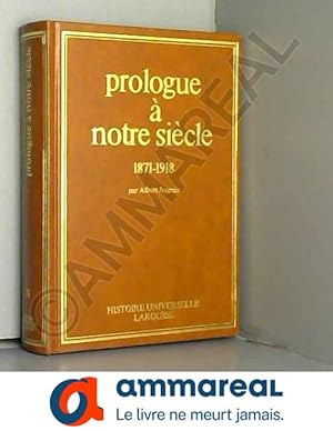Bild des Verkufers fr Prologue  notre sicle 1871-1918 -histoire universelle tome XI zum Verkauf von Ammareal