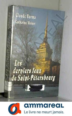 Bild des Verkufers fr Les derniers feux de Saint-Ptersbourg zum Verkauf von Ammareal