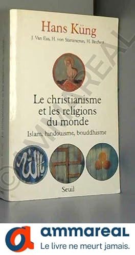 Seller image for Le Christianisme et les Religions du monde : Islam, Hindouisme, Bouddhisme for sale by Ammareal