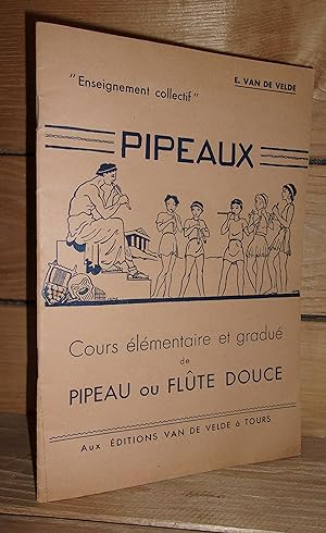 PIPEAUX : Cours élémentaire et gradué de pipeau ou flûte douce.