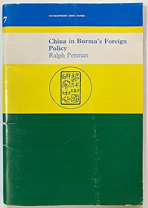 Image du vendeur pour China in Burma's foreign policy (Contemporary China papers, 7) mis en vente par Joseph Burridge Books