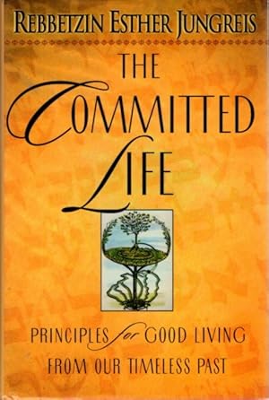 Seller image for THE COMMITTED LIFE: Principles for Good Living from Our Timeless Past for sale by By The Way Books