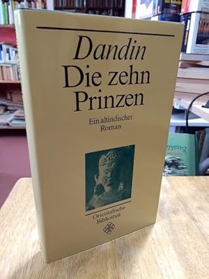 Bild des Verkufers fr Die zehn Prinzen. Die merkwrdigen Erlebnisse und siegreichen Abenteuer des Prinzen von Magadha und seiner neun edlen Jugendgefhrten. Ein altindischer Roman. Aus dem Sanskrit bertragen von Johannes Hertel. Herausgegeben mit Anmerkungen u. Nachwort von Roland Beer. zum Verkauf von NORDDEUTSCHES ANTIQUARIAT