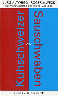 Bild des Verkufers fr Kuhschweizer und Sauschwaben. Schweizer, Deutsche und ihre Hassliebe. zum Verkauf von Bcher Eule