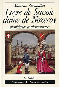 Bild des Verkufers fr Loyse de Savoie. dame de Nozeroy, bienfaitrice et bienheureuse. zum Verkauf von Bcher Eule
