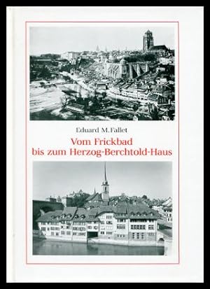 Bild des Verkufers fr Vom Frickbad bis zum Herzog-Berchtold-Haus. Beitrag zur Geschichte der Matte in Bern. zum Verkauf von Bcher Eule