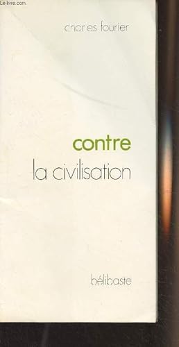 Bild des Verkufers fr Contre la civilisation zum Verkauf von Le-Livre
