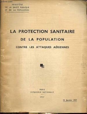 Bild des Verkufers fr La protection sanitaire de la population contre les attaques ariennes zum Verkauf von Le-Livre