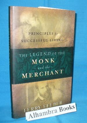 Seller image for Principles for Successful Living : The Legend of the Monk and the Merchant for sale by Alhambra Books