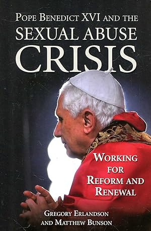 Imagen del vendedor de Pope Benedict XVI and the Sexual Abuse Crisis: Working for Redemption and Renewal a la venta por Pendleburys - the bookshop in the hills
