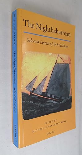 Imagen del vendedor de The Nightfisherman: Selected Letters of W.S. Graham a la venta por Renaissance Books