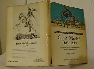 Seller image for Scale Model Soldiers : Collecting, Converting, Assembling, Painting and Displaying (Almark Practical Guides) for sale by Mr Mac Books (Ranald McDonald) P.B.F.A.