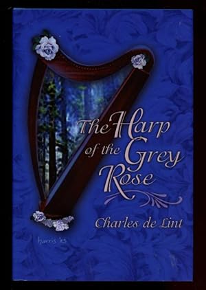 Seller image for The Harp of the Grey Rose by Charles de Lint (First, Limited) Signed for sale by Heartwood Books and Art