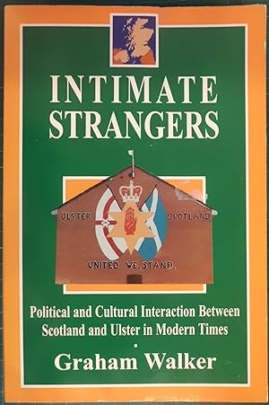 Seller image for Intimate strangers: Political and cultural interaction between Scotland and Ulster in modern times for sale by Hanselled Books