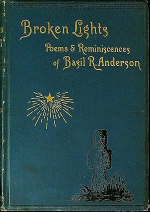 Seller image for Broken Lights: Poems and Reminiscences of the Late Basil Ramsay Anderson for sale by Wonder Book