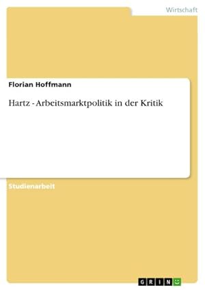 Bild des Verkufers fr Hartz - Arbeitsmarktpolitik in der Kritik zum Verkauf von AHA-BUCH GmbH