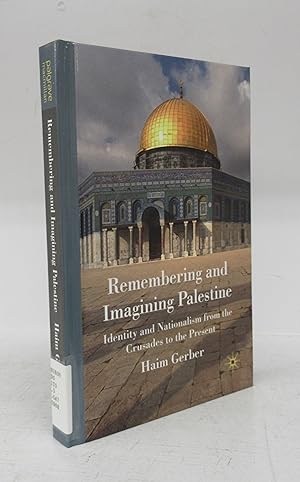 Seller image for Remembering and Imagining Palestine: Identity and Nationalism from the Crusades to the Present for sale by Attic Books (ABAC, ILAB)