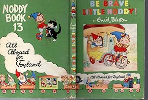 Seller image for Be Brave, Little Noddy! (Noddy Book #13) for sale by Dorley House Books, Inc.