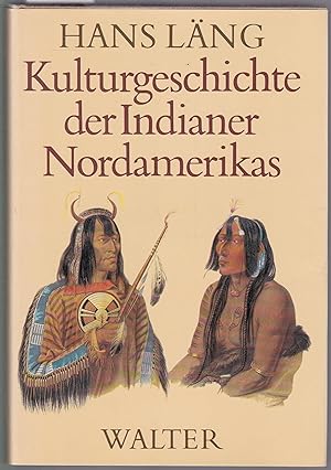 Bild des Verkufers fr Kulturgeschichte der Indianer Nordamerikas. Vom Autor gewidmetes und signiertes Exemplar zum Verkauf von Graphem. Kunst- und Buchantiquariat