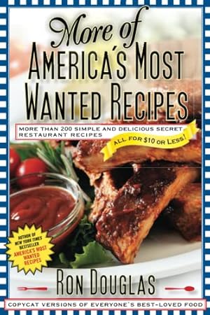 Seller image for More of America's Most Wanted Recipes: More Than 200 Simple and Delicious Secret Restaurant Recipes--All for $10 or Less! for sale by WeBuyBooks