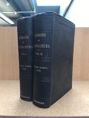 Memoirs of Thomas Chalmers (Volume I and II)