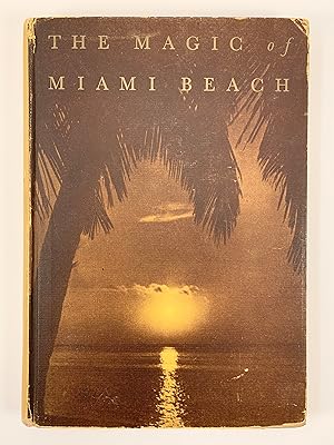 Image du vendeur pour The Magic of Miami Beach mis en vente par Old New York Book Shop, ABAA