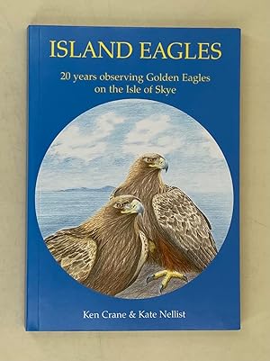 Island Eagles 20 years of observing Golden Eagles on the Isle of Skye