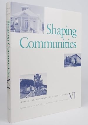 Imagen del vendedor de Shaping Communities: Perspectives In Vernacular Architecture V1 (Volume 6) (Perspect Vernacular Architectu) a la venta por Resource for Art and Music Books 