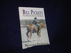 Bill Pickett: Bulldogging King of the Rodeo