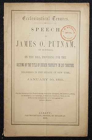 Ecclesiastical Tenures: Speech of James O. Putnam, of Buffalo, on the Bill, Providing for the Ves...
