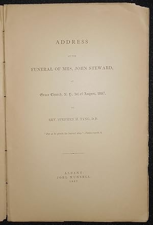 Address at the Funeral of Mrs. John Steward, at Grace Church, N.Y., 1st of August, 1867 by Rev. S...