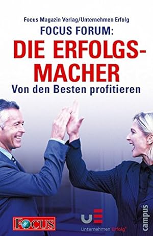 Seller image for FOCUS FORUM: Die Erfolgsmacher: Von den Besten profitieren for sale by Gabis Bcherlager